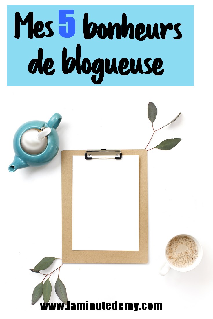 5 bonheurs de blogueuse / blog / blogging